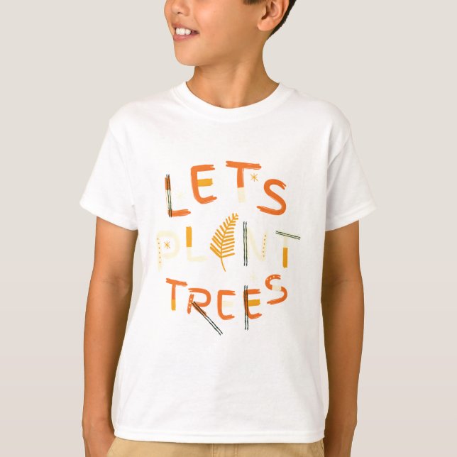 Lasst uns Bäume pflanzen T-Shirt (Vorderseite)