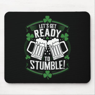 Lasst uns bereit sein zu stolpern Lustiger St. Pat Mousepad
