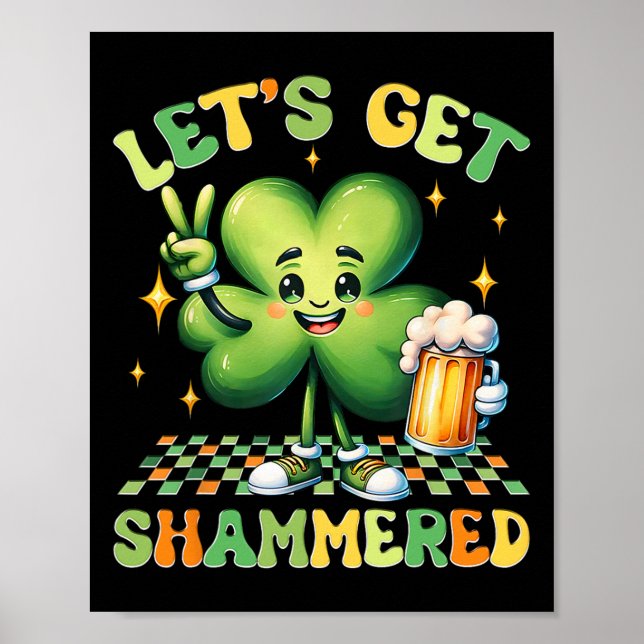 Lasst uns besoffen werden Lustiger St. Patricks Da Poster (Vorne)