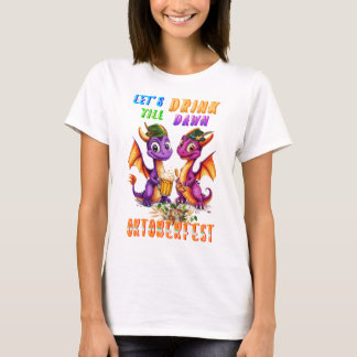 Lasst uns bis zum Morgengrauen beim Oktoberfest tr T-Shirt