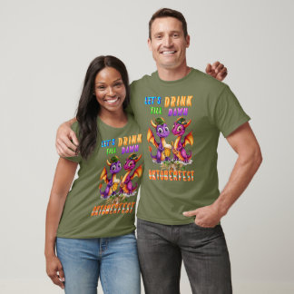 Lasst uns bis zum Morgengrauen beim Oktoberfest tr T-Shirt