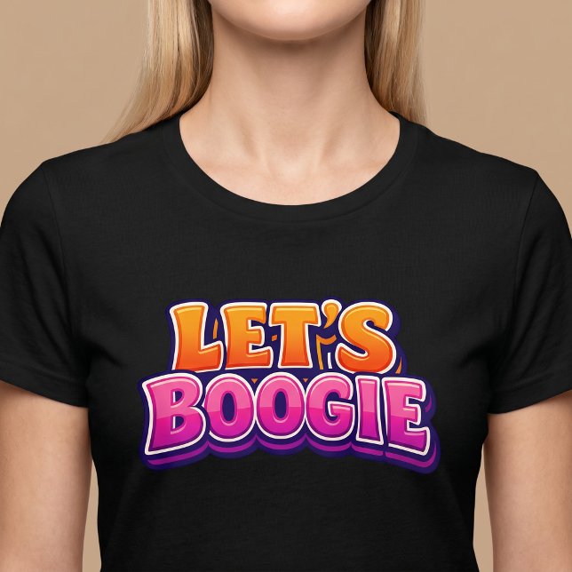 Lasst uns Boogie - Tanzen T-Shirt (Von Creator hochgeladen)