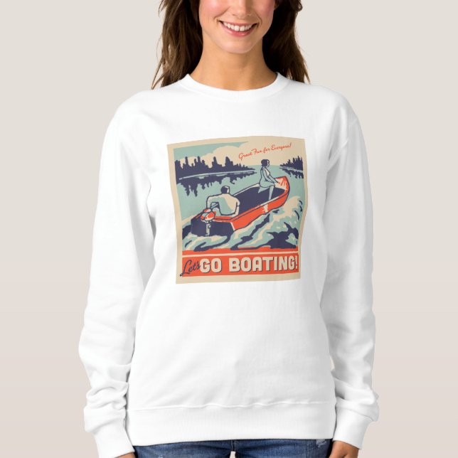 Lasst uns Boote fahren gehen Sweatshirt (Vorderseite)