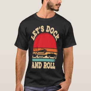 Lasst uns Bootskapitän ankern und rollen T-Shirt