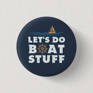 Lasst uns Bootssachen machen, nautischer Segler, B Button