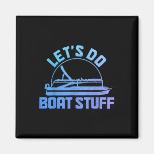 Lasst uns Bootssachen machen Pontoon Captain Lusti Magnet