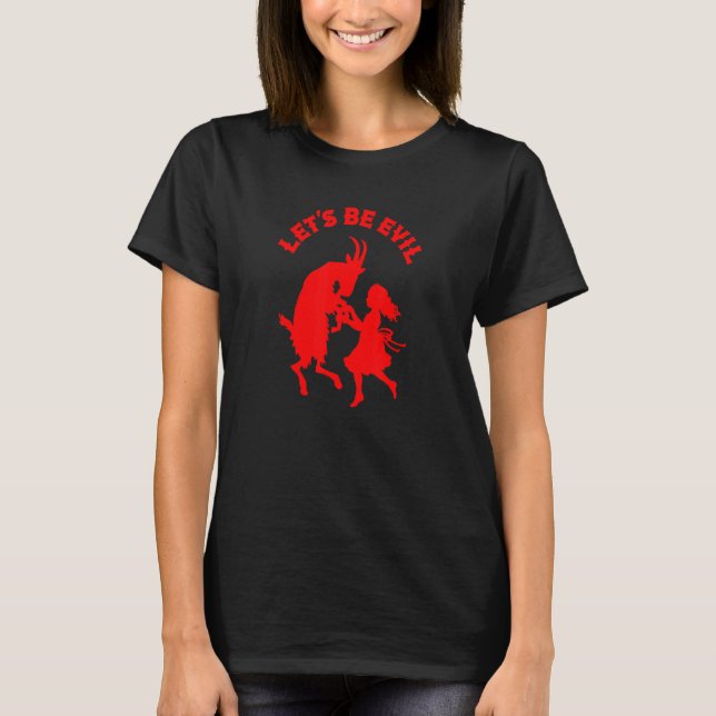 Lasst uns böse Mädchen tanzen mit Satanziege T-Shirt (Vorderseite)