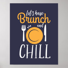 Lasst uns Brunch und Chill Funny essen gehen Poster