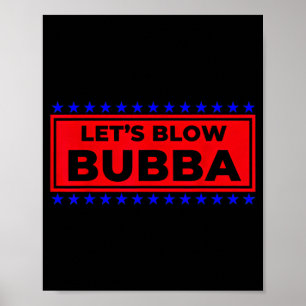 Lasst uns Bubba anpusten Lustiges Geschenk für Fre Poster