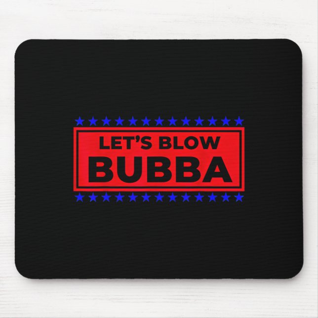 Lasst uns Bubba lustiges Geschenk für Freunde und  Mousepad (Vorne)