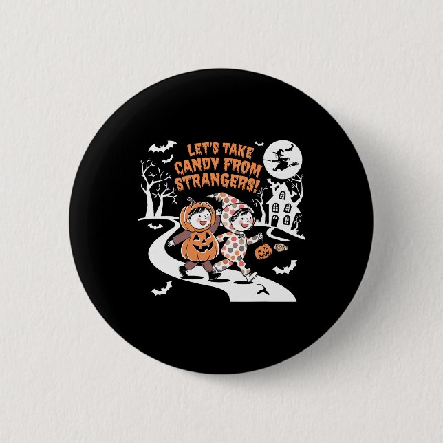 Lasst uns Candy von Strangers Funny Halloween 1 ne Button (Vorderseite)