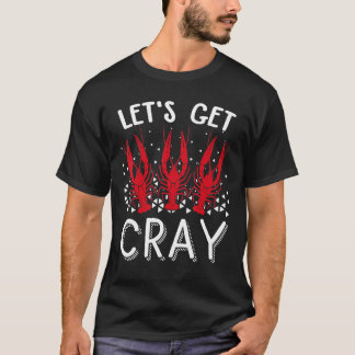Lasst uns Cray Crawfish Krebse holen T-Shirt
