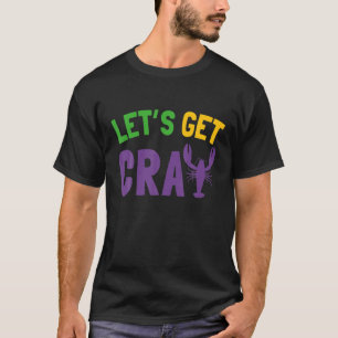 Lasst uns Cray holen Mardi Gras T-Shirt