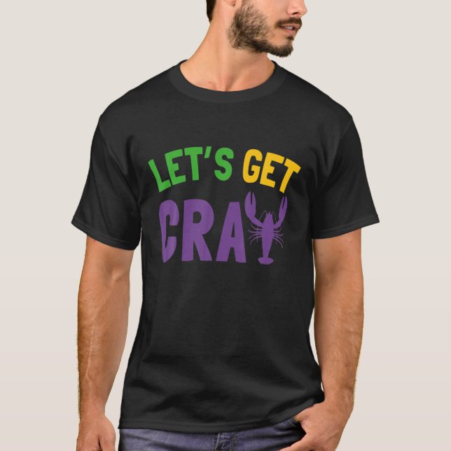 Lasst uns Cray holen | Mardi Gras T-Shirt (Vorderseite)