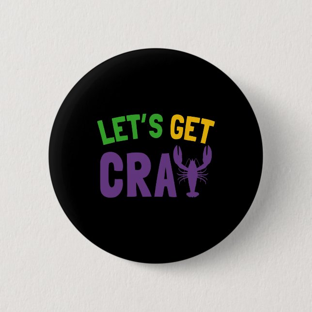 Lasst uns Cray Mardi Gras holen Button (Vorderseite)