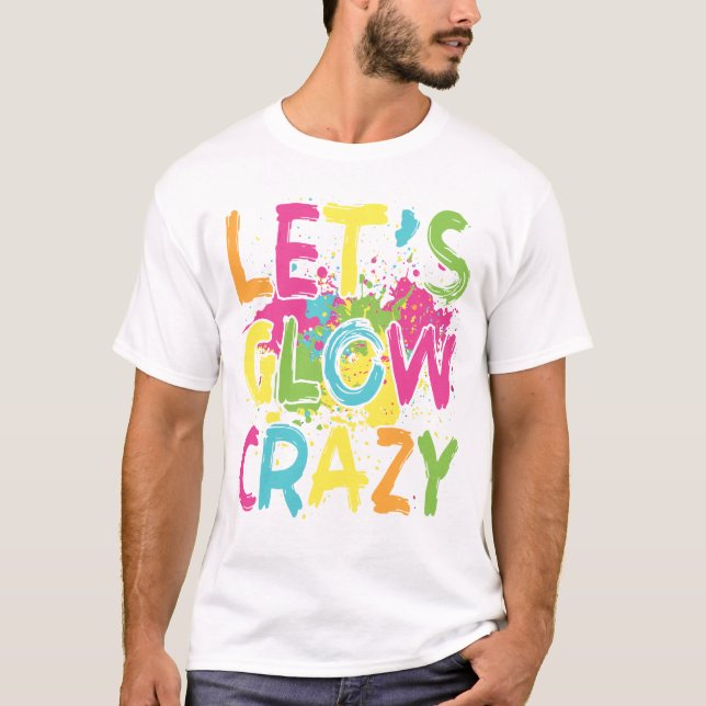 Lasst uns Crazy Funny Sarcastic glänzen T-Shirt (Vorderseite)