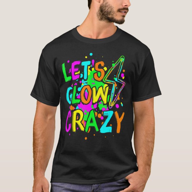 Lasst uns Crazy glänzen Party 80er Retro für Party T-Shirt (Vorderseite)