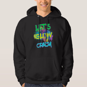 Lasst uns Crazy glänzen Party 80er Retro Kostüm Te Hoodie