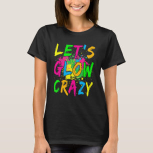 Lasst uns Crazy glänzen Party 80er Retro Kostüm Te T-Shirt