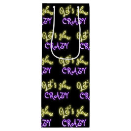 Lasst uns Crazy Neon signieren Geschenktüte Für Weinflaschen