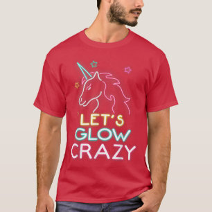 Lasst uns Crazy Unicorn Party Cool Geburtstagsglüh T-Shirt