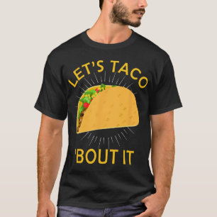 Lasst uns darüber sprechen T-Shirt - Taco Cinco De