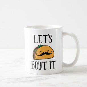 Lasst uns darüber tacoeln kaffeetasse