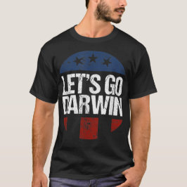 Lasst uns Darwin Funny sarkastische ließe gehen Da T-Shirt