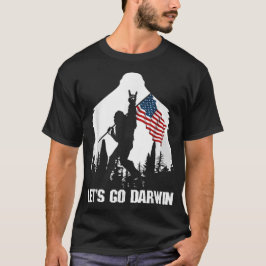 Lasst uns Darwin Funny sarkastische ließe gehen Da T-Shirt