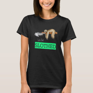 Lasst uns das Slothed Weed loswerden T-Shirt
