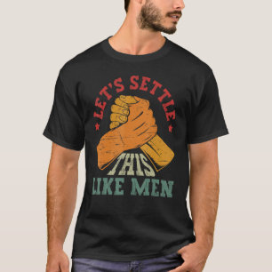 Lasst uns das wie Männer regeln - Vintager Arm-Wre T-Shirt