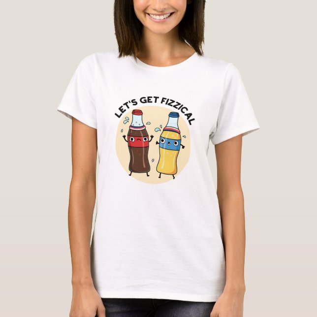Lasst uns den fizzenhaften, lustigen Soda Pop Pun  T-Shirt (Vorderseite)
