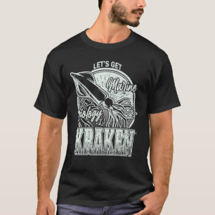 Lasst uns den Kraken-Tintenfisch Meeresbiologen Se T-Shirt