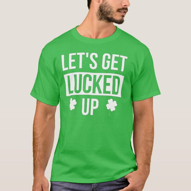 Lasst uns den St. Patrick's Day ausklingen lassen T-Shirt (Vorderseite)