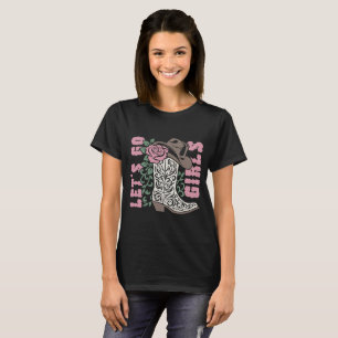 Lasst uns die Cowboystiefel der Mädchen gehen T-Shirt