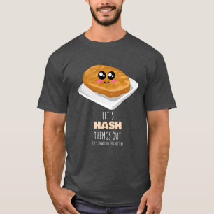 Lasst uns die Dinge auslöschen - Niedlicher Hash B T-Shirt
