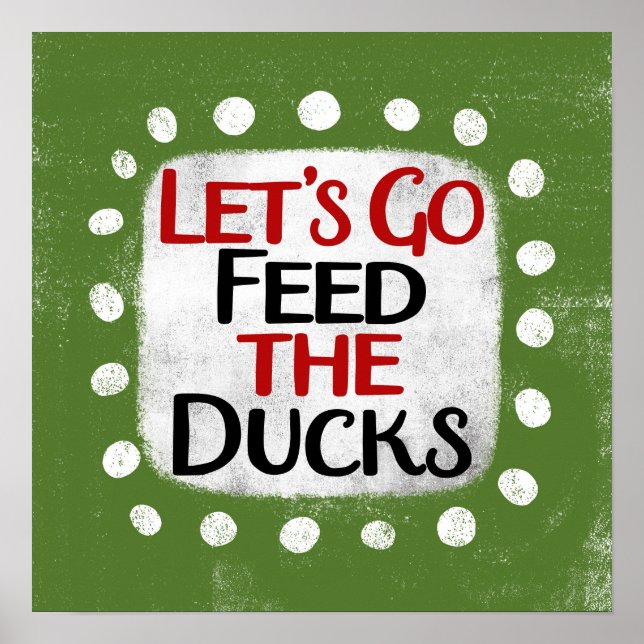 Lasst uns die Ducks Poster Wall Art Gefüttert werd (Vorne)