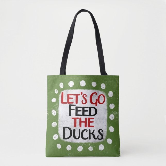 Lasst uns die Enten-Tote-Tasche Gefüttert werden (Vorderseite)