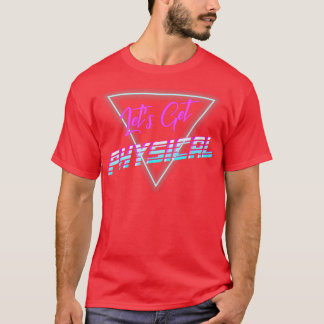 Lasst uns die physische Retrowave-Synthwave-Krass  T-Shirt