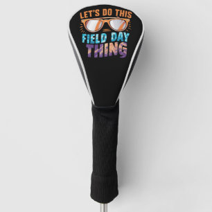 Lasst uns diese Field Day Sache Sonnenbrille Lehre Golf Headcover