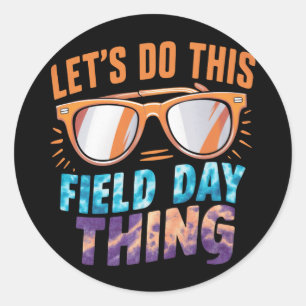 Lasst uns diese Field Day Sache Sonnenbrille Lehre Runder Aufkleber