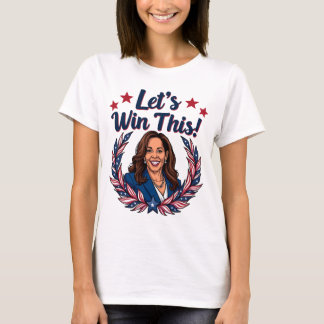 Lasst uns diesen Kamala Harris gewinnen T-Shirt