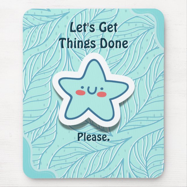 Lasst uns Dinge erledigen Seestern Mousepad (Vorne)