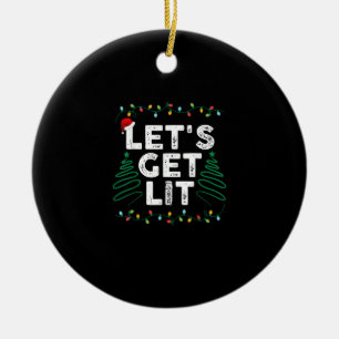 Lasst uns ein Lit trinken Funny Weihnachtsgeschenk Keramik Ornament
