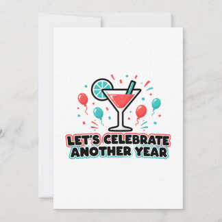 Lasst uns ein weiteres Jahr Cocktail Geburtstag fe Einladung