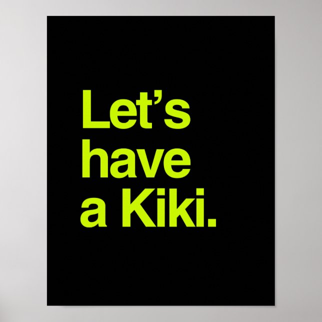 Lasst uns einen Kiki haben (Neon) Poster (Vorne)