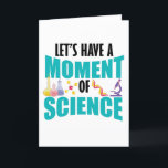 Lasst uns einen Moment der Wissenschaft haben Feiertagskarte<br><div class="desc">Viel Spaß mit diesem lustigen Let's Have A moment Of Science Design,  oder geben Sie es als das perfekte Geschenk an Ihre Wissenschaftler Freunde und Familie.
Passen Sie sich mit Ihrem eigenen Text oder einer einzigartigen Nachricht an,  um eine persönliche Touch hinzuzufügen.</div>