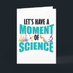 Lasst uns einen Moment der Wissenschaft haben Feiertagskarte<br><div class="desc">Viel Spaß mit diesem lustigen Let's Have A moment Of Science Design,  oder geben Sie es als das perfekte Geschenk an Ihre Wissenschaftler Freunde und Familie.
Passen Sie sich mit Ihrem eigenen Text oder einer einzigartigen Nachricht an,  um eine persönliche Touch hinzuzufügen.</div>