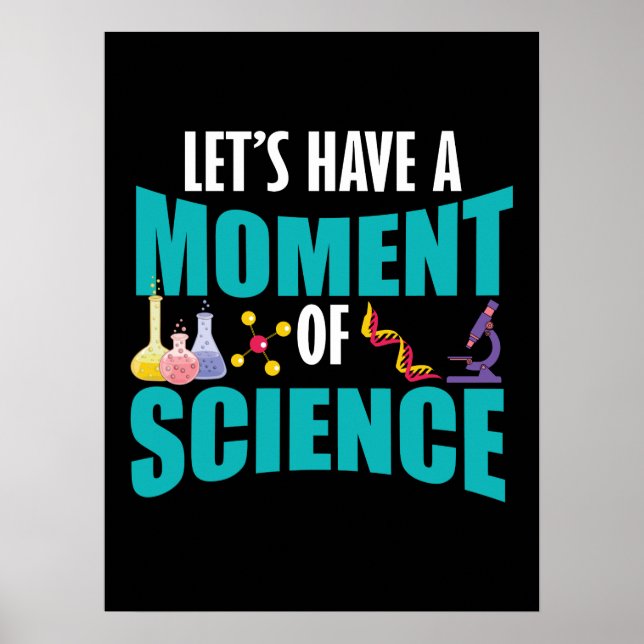 Lasst uns einen Moment der Wissenschaft haben Poster (Vorne)