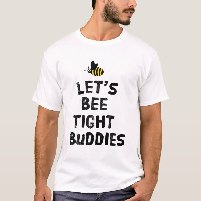 Lasst uns enge Freunde sein T-Shirt (Vorderseite)